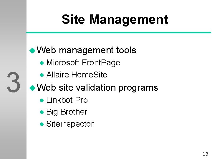 Site Management u Web 3 management tools Microsoft Front. Page l Allaire Home. Site
