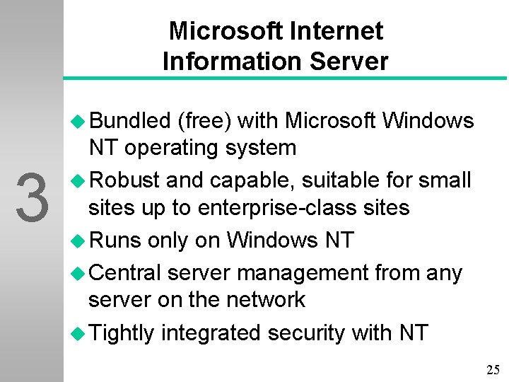 Microsoft Internet Information Server u Bundled 3 (free) with Microsoft Windows NT operating system