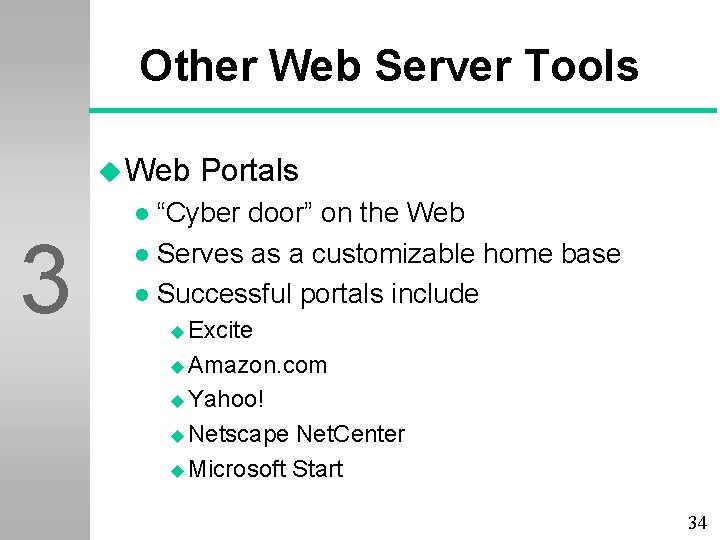 Other Web Server Tools u Web 3 Portals “Cyber door” on the Web l