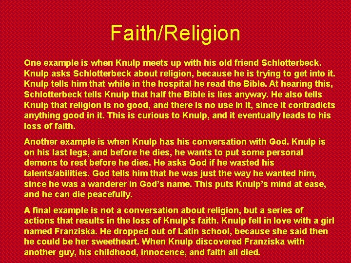 Faith/Religion One example is when Knulp meets up with his old friend Schlotterbeck. Knulp