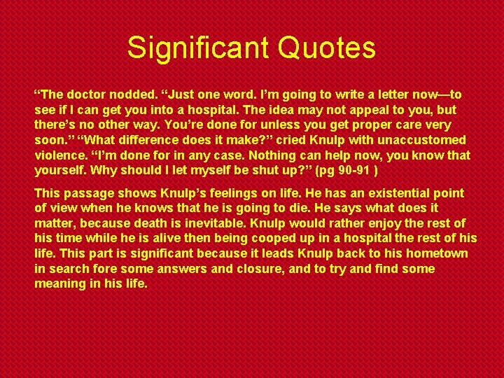 Significant Quotes “The doctor nodded. “Just one word. I’m going to write a letter