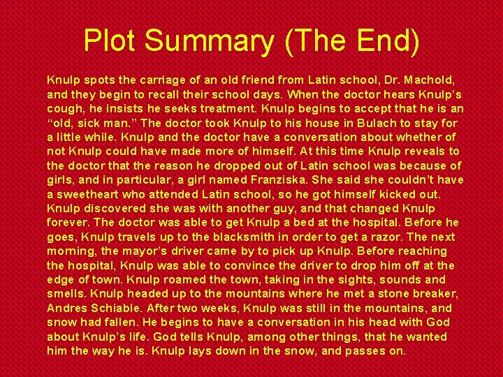 Plot Summary (The End) Knulp spots the carriage of an old friend from Latin