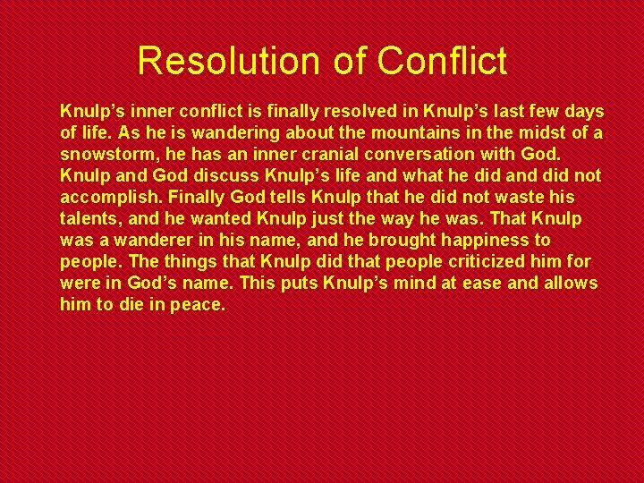 Resolution of Conflict Knulp’s inner conflict is finally resolved in Knulp’s last few days