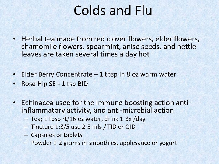 Colds and Flu • Herbal tea made from red clover flowers, elder flowers, chamomile