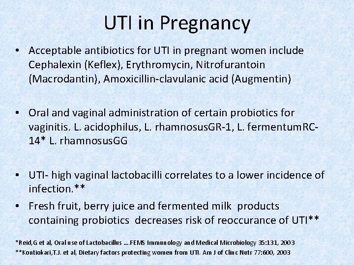 UTI in Pregnancy • Acceptable antibiotics for UTI in pregnant women include Cephalexin (Keflex),
