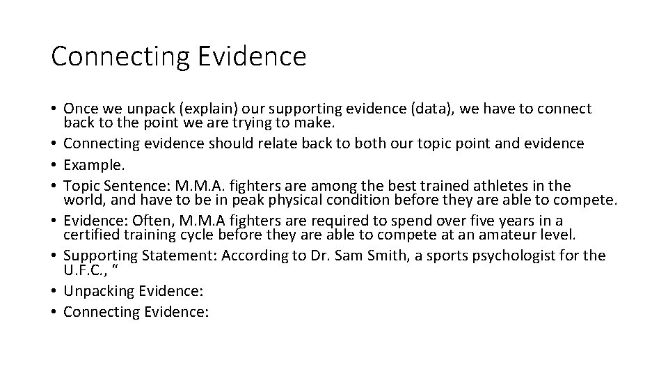 Connecting Evidence • Once we unpack (explain) our supporting evidence (data), we have to