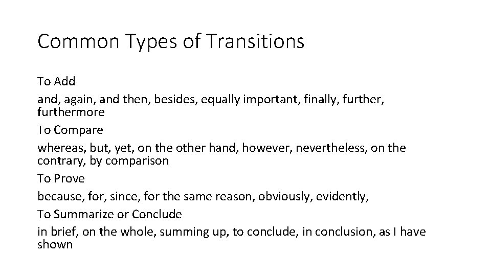 Common Types of Transitions To Add and, again, and then, besides, equally important, finally,
