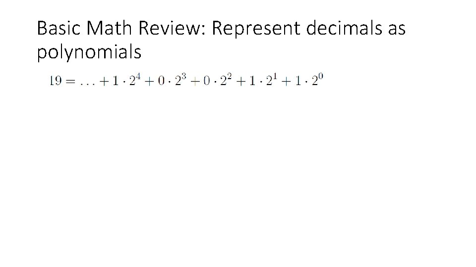 Basic Math Review: Represent decimals as polynomials Basic Math Review: Represent decimals as polynomials