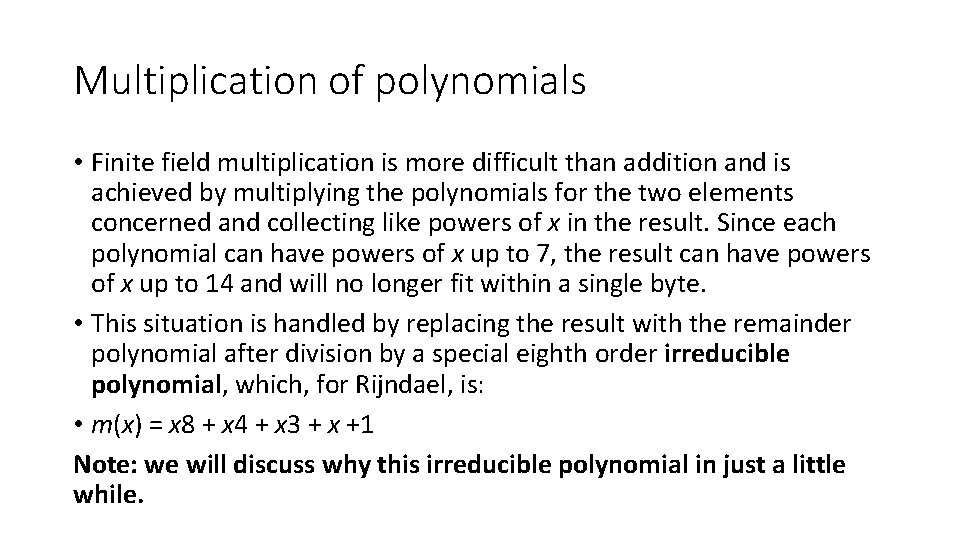 Multiplication of polynomials • Finite field multiplication is more difficult than addition and is Multiplication of polynomials • Finite field multiplication is more difficult than addition and is