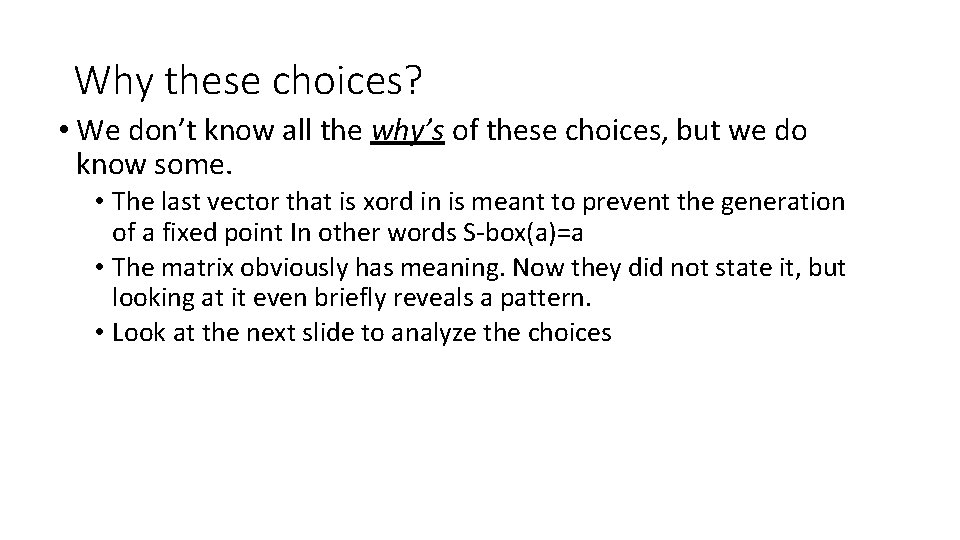 Why these choices? • We don’t know all the why’s of these choices, but Why these choices? • We don’t know all the why’s of these choices, but