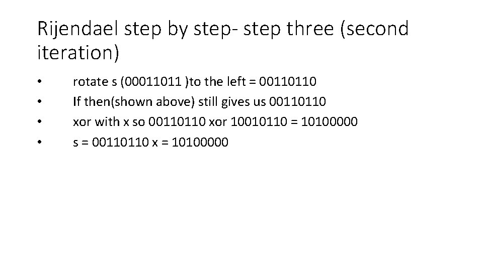 Rijendael step by step- step three (second iteration) • • rotate s (00011011 )to Rijendael step by step- step three (second iteration) • • rotate s (00011011 )to