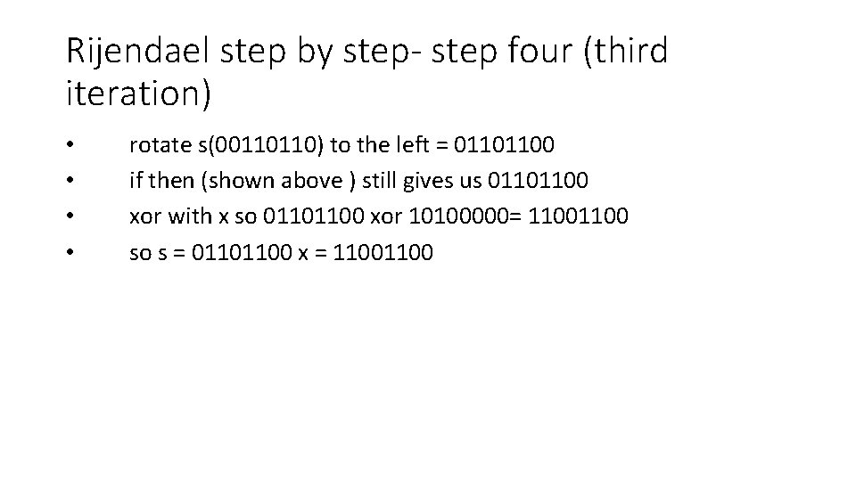 Rijendael step by step- step four (third iteration) • • rotate s(00110110) to the Rijendael step by step- step four (third iteration) • • rotate s(00110110) to the