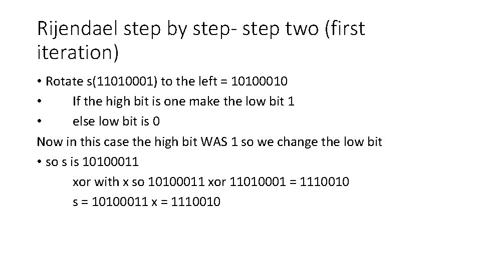Rijendael step by step- step two (first iteration) • Rotate s(11010001) to the left Rijendael step by step- step two (first iteration) • Rotate s(11010001) to the left