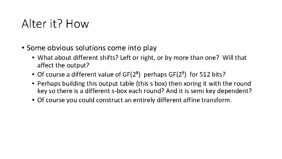 Alter it? How • Some obvious solutions come into play • What about different Alter it? How • Some obvious solutions come into play • What about different