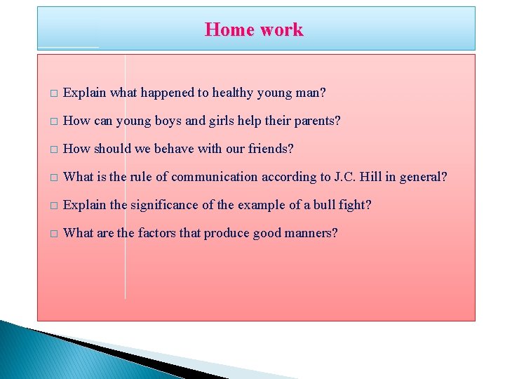 Home work � Explain what happened to healthy young man? � How can young
