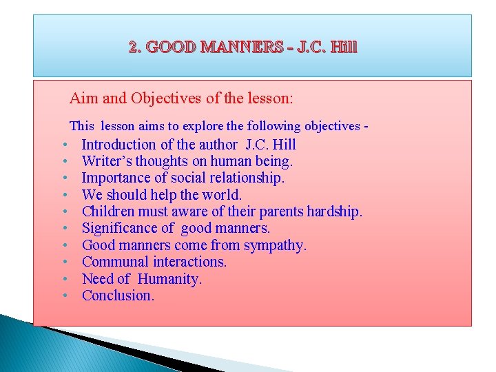 2. GOOD MANNERS - J. C. Hill Aim and Objectives of the lesson: This
