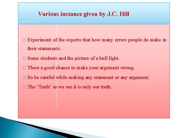 Various instance given by J. C. Hill � Experiment of the experts that how