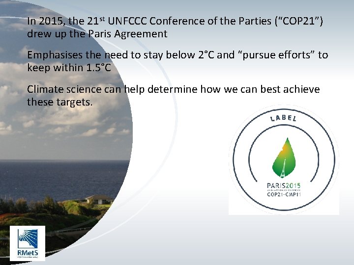 In 2015, the 21 st UNFCCC Conference of the Parties (“COP 21”) drew up