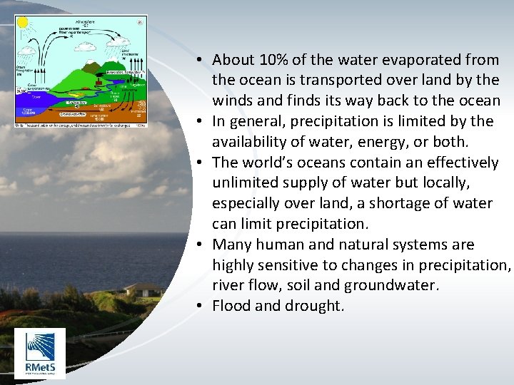  • About 10% of the water evaporated from the ocean is transported over