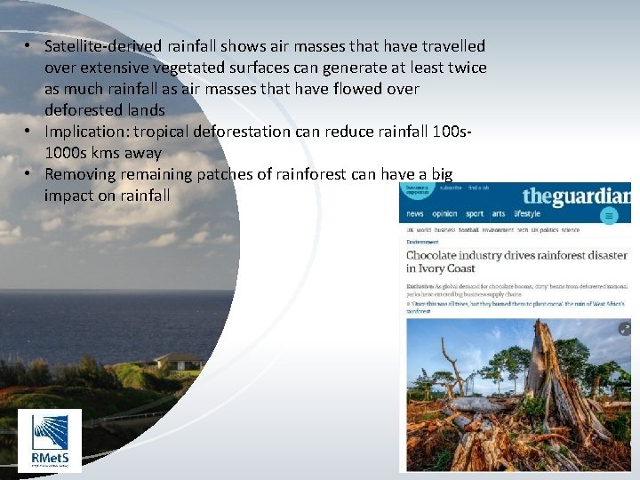  • Satellite-derived rainfall shows air masses that have travelled over extensive vegetated surfaces