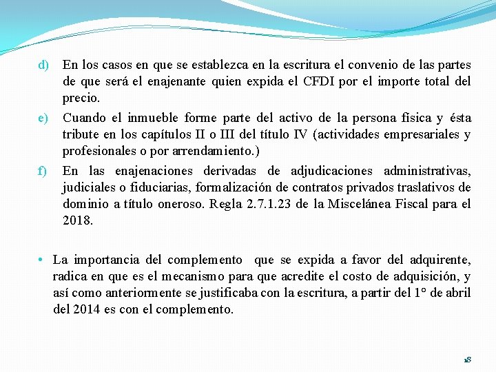 d) e) f) En los casos en que se establezca en la escritura el