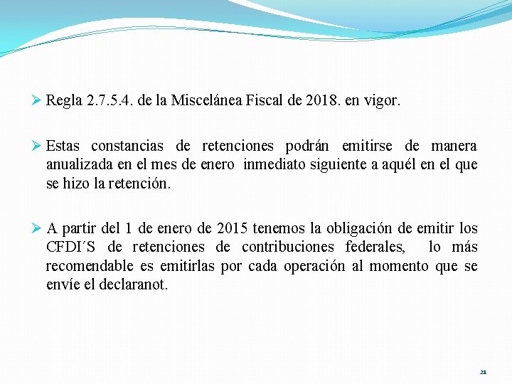 Ø Regla 2. 7. 5. 4. de la Miscelánea Fiscal de 2018. en vigor.