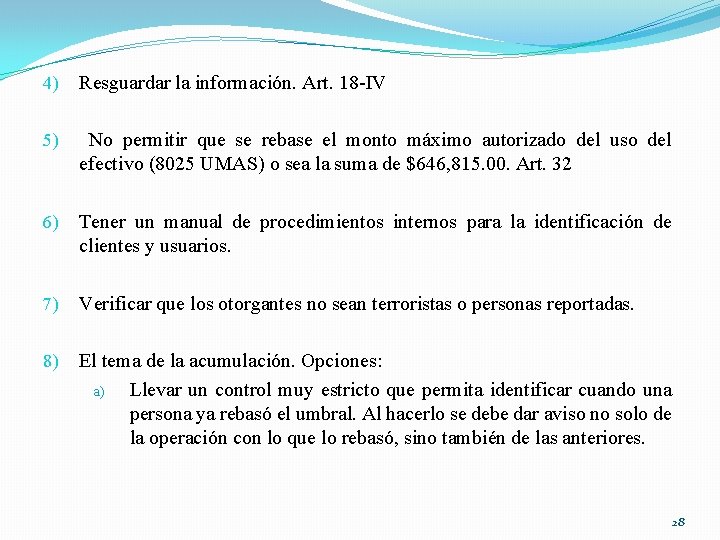 4) Resguardar la información. Art. 18 -IV 5) No permitir que se rebase el