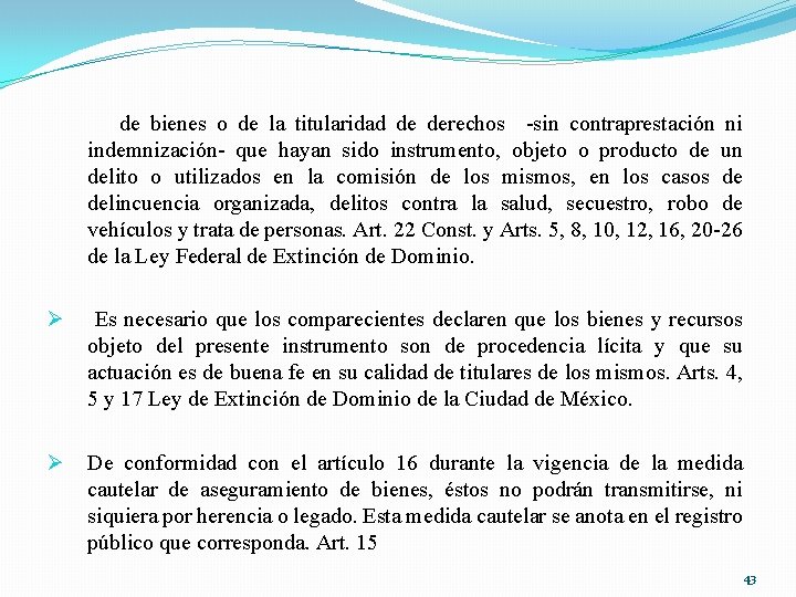  de bienes o de la titularidad de derechos -sin contraprestación ni indemnización- que