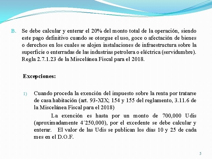 B. Se debe calcular y enterar el 20% del monto total de la operación,