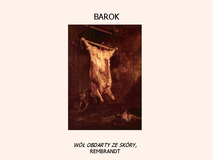 BAROK WÓŁ OBDARTY ZE SKÓRY, REMBRANDT 