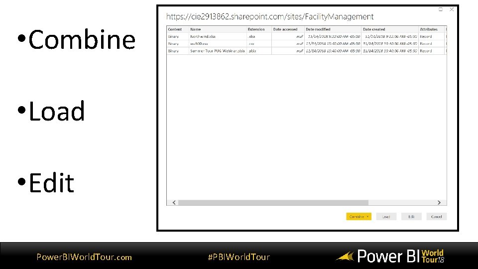  • Combine • Load • Edit Power. BIWorld. Tour. com #PBIWorld. Tour 