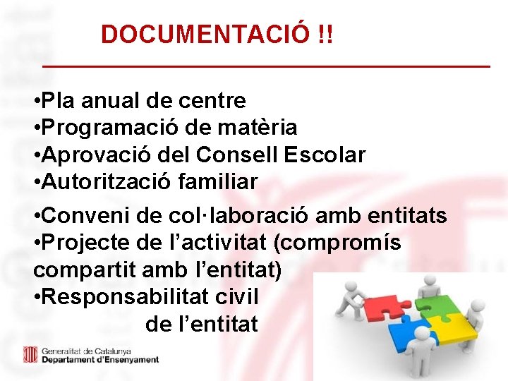 DOCUMENTACIÓ !! • Pla anual de centre • Programació de matèria • Aprovació del