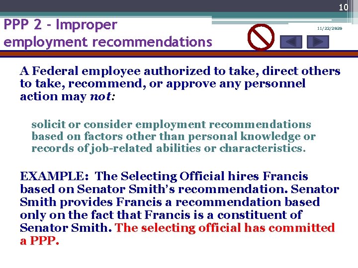 10 PPP 2 - Improper employment recommendations 11/22/2020 A Federal employee authorized to take,