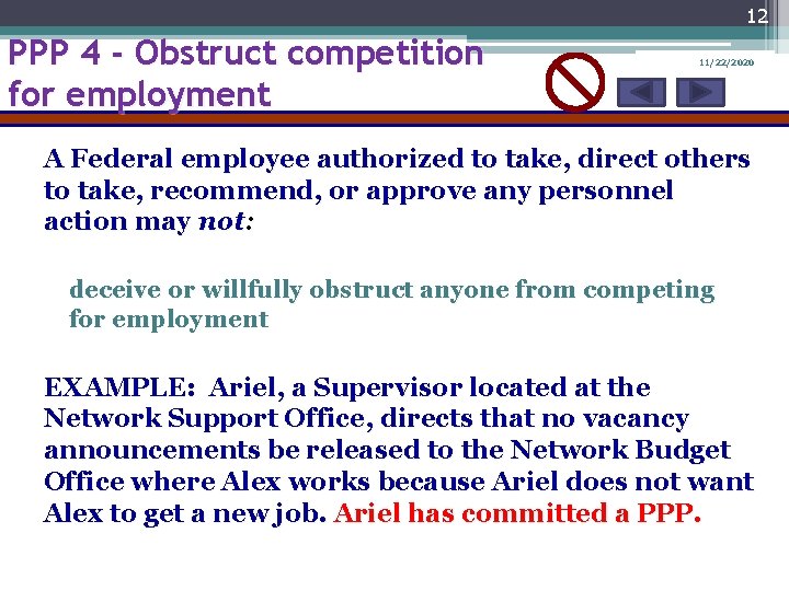 12 PPP 4 - Obstruct competition for employment 11/22/2020 A Federal employee authorized to
