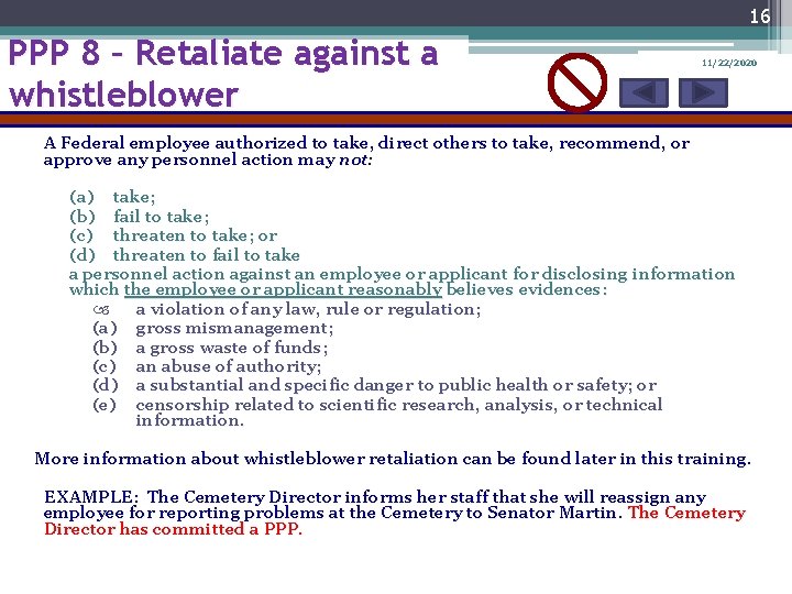 16 PPP 8 – Retaliate against a whistleblower 11/22/2020 A Federal employee authorized to