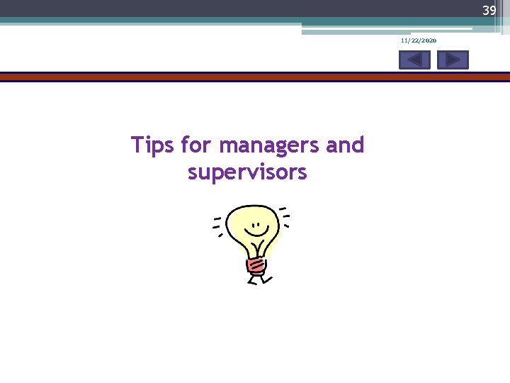 39 11/22/2020 Tips for managers and supervisors 