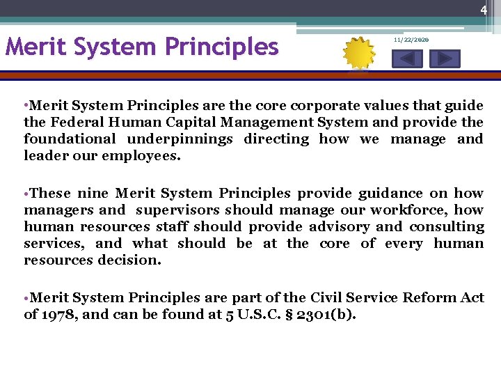 4 Merit System Principles 11/22/2020 • Merit System Principles are the corporate values that