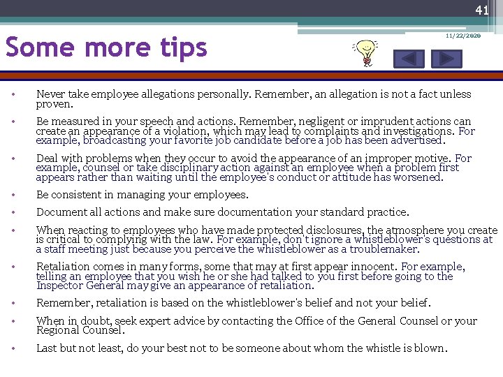 41 Some more tips 11/22/2020 • Never take employee allegations personally. Remember, an allegation