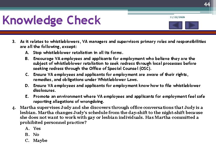 44 Knowledge Check 11/22/2020 3. As it relates to whistleblowers, VA managers and supervisors