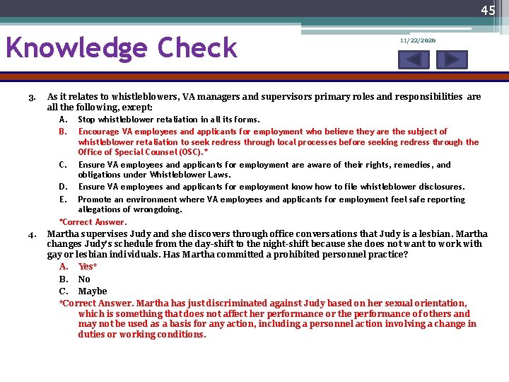 45 Knowledge Check 3. 4. 11/22/2020 As it relates to whistleblowers, VA managers and