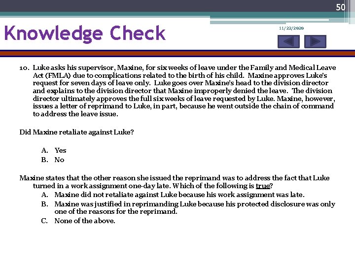 50 Knowledge Check 11/22/2020 10. Luke asks his supervisor, Maxine, for six weeks of