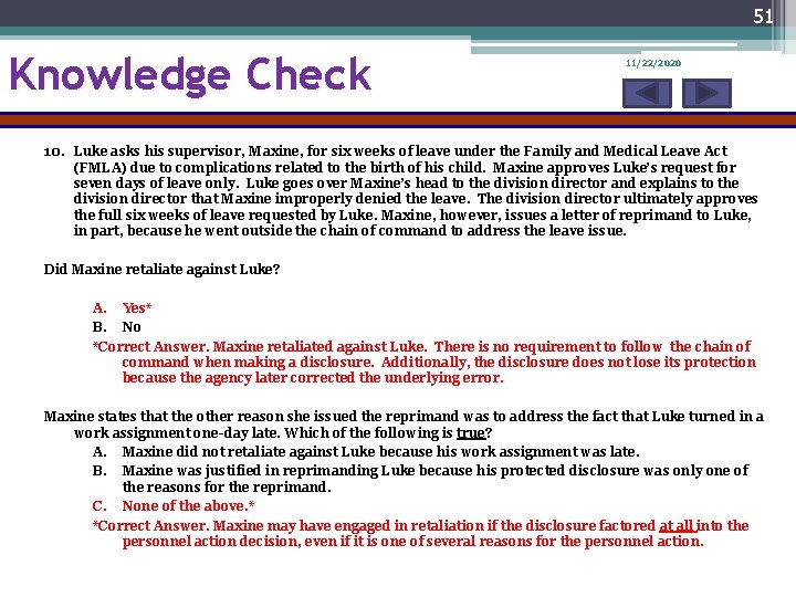 51 Knowledge Check 11/22/2020 10. Luke asks his supervisor, Maxine, for six weeks of