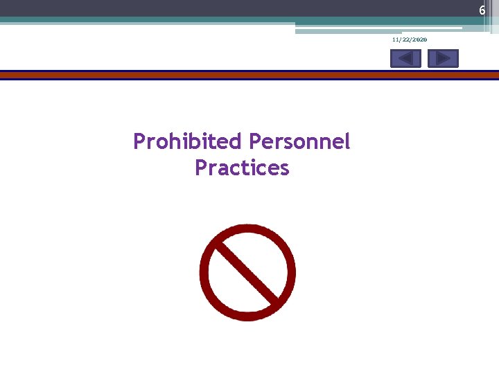 6 11/22/2020 Prohibited Personnel Practices 
