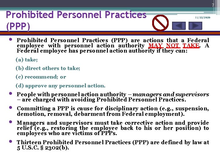 7 Prohibited Personnel Practices (PPP) • Prohibited Personnel Practices (PPP) are actions that a