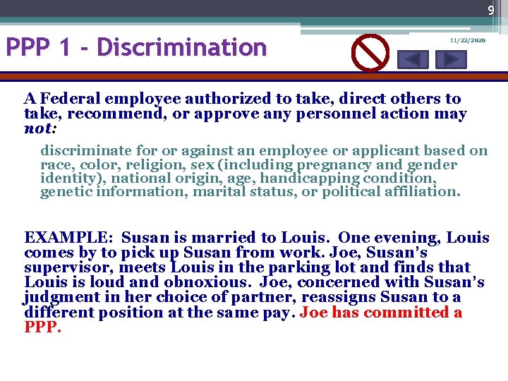 9 PPP 1 - Discrimination 11/22/2020 A Federal employee authorized to take, direct others