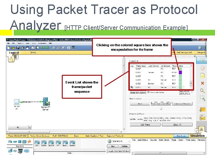 Using Packet Tracer as Protocol Analyzer [HTTP Client/Server Communication Example] Clicking on the colored