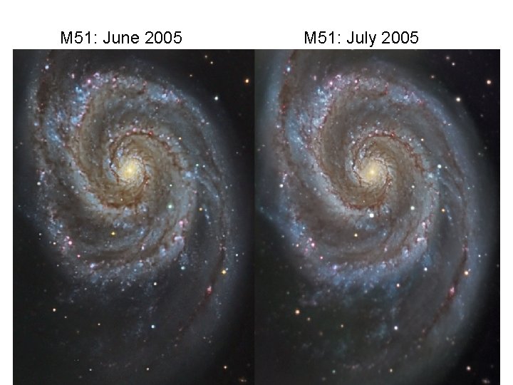 M 51: June 2005 M 51: July 2005 