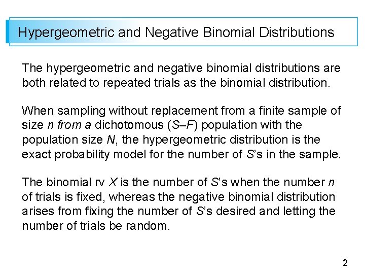 Hypergeometric and Negative Binomial Distributions The hypergeometric and negative binomial distributions are both related