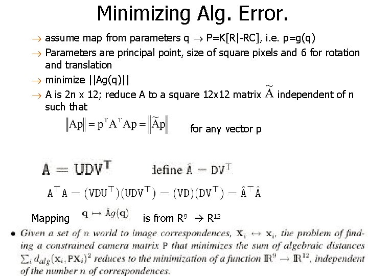 Minimizing Alg. Error. assume map from parameters q P=K[R|-RC], i. e. p=g(q) Parameters are