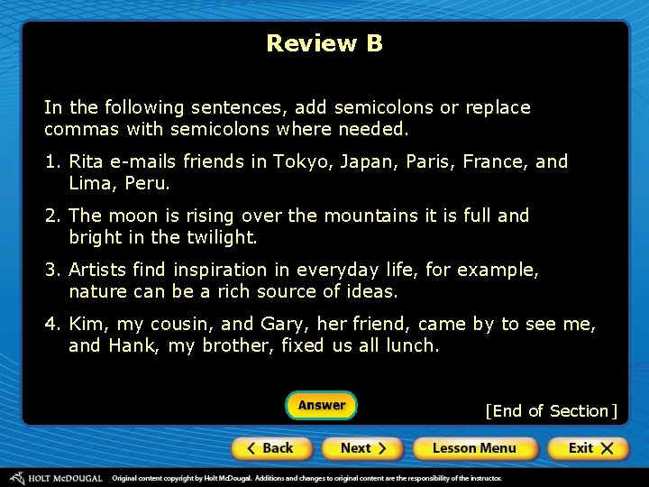 Review B In the following sentences, add semicolons or replace commas with semicolons where